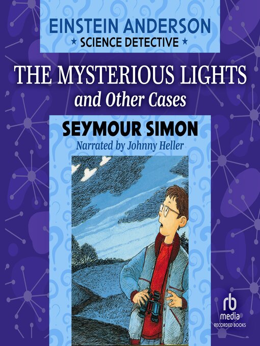 Title details for The Mysterious Lights and Other Cases by Seymour Simon - Wait list